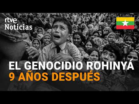 El genocidio rohinyá, 9 años después: las organizaciones denuncian el estado de los campamentos|RTVE