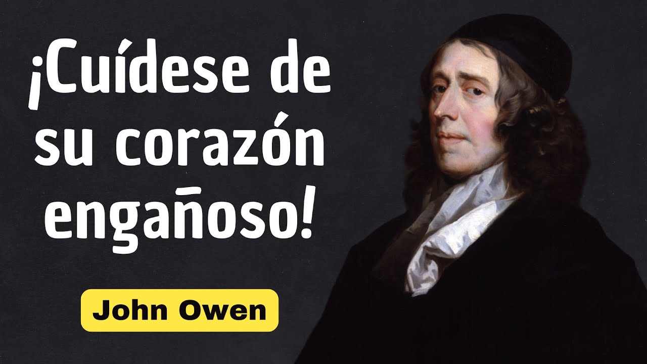 Cuídese de su corazón engañoso | John Owen