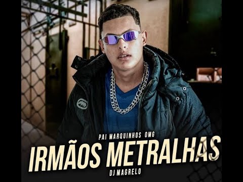 Mc Marquinho  Omg -  Irmãos Metralhas / Familia Pikines