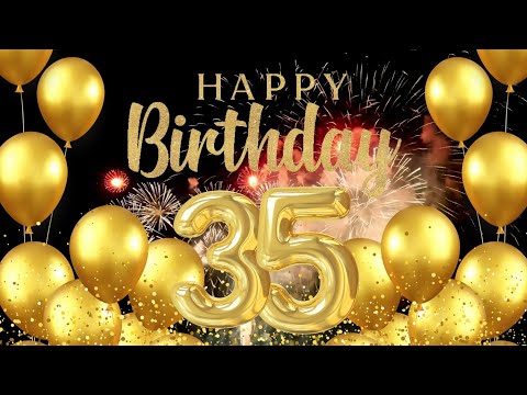 Happy 35th Birthday Song 🥳 | Happy Birthday to You