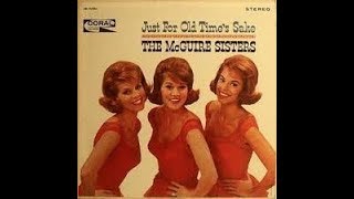 The McGuire Sisters - Just For Old Time Sake
