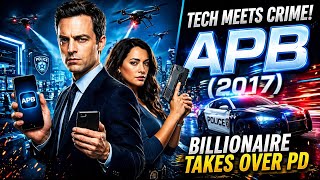 APB (2017) – The Billionaire Who Bought a Police Station | Full Series Recap