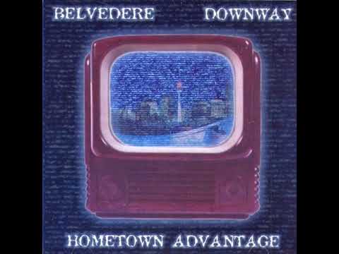Belvedere - Hometown Advantage Demos (2013, Full)
