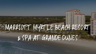 Marriott Myrtle Beach Resort & Spa at Grande Dunes Review - Myrtle Beach , Unite