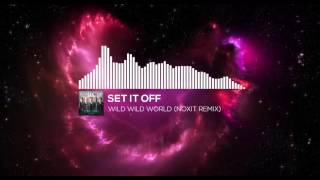 Download lagu Set It Off - Wild Wild World (Noxit Remix) mp3