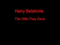 Harry Belafonte The Gifts They Gave + Lyrics