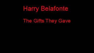 Harry Belafonte The Gifts They Gave + Lyrics