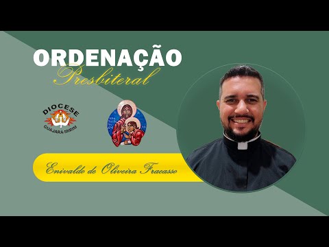 ORDENAÇÃO PRESBITERAL DO DIÁCONO. ENIVALDO DE OLIVEIRA FRACASSO