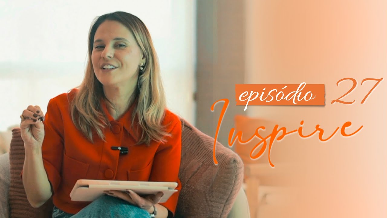 SÉRIE CORAÇÃO GUARDADO: O CORAÇÃO É RESPONSÁVEL PELAS FONTES DE VIDA | INSPIRE #027