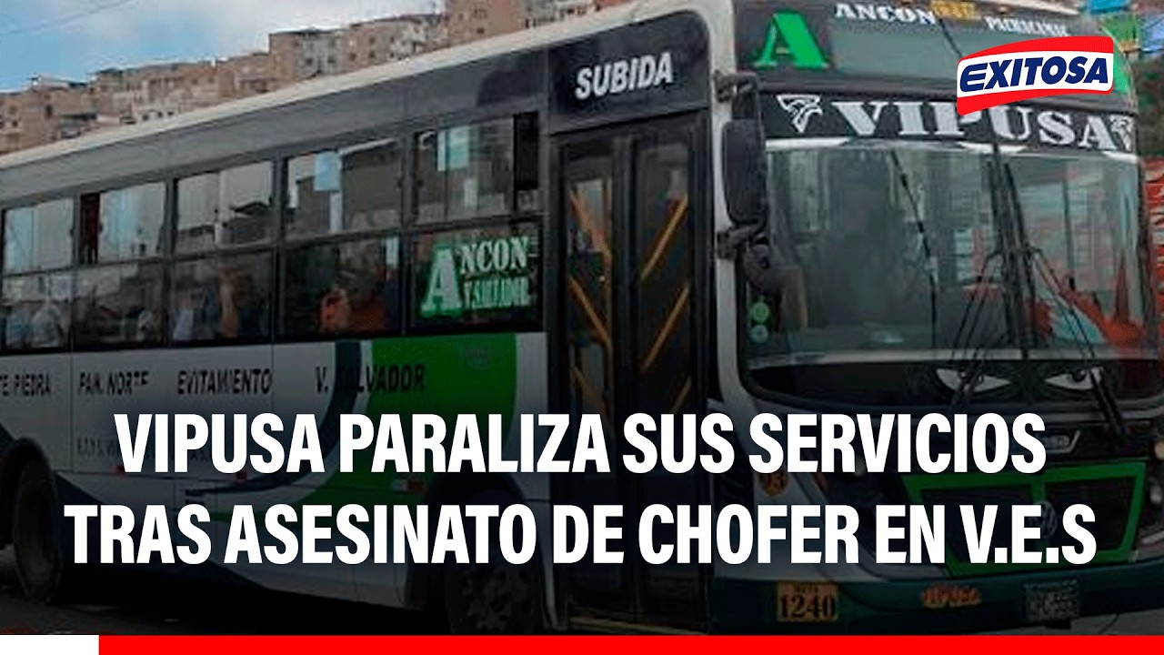🔴🔵 Vipusa paraliza sus servicios tras asesinato de chofer en Villa El Salvador