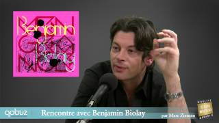 Benjamin Biolay : interview vidéo Qobuz