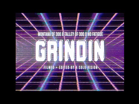 MONTANA OF 300 x TALLEY OF 300 x TIGUE - GRINDIN' (REMIX)