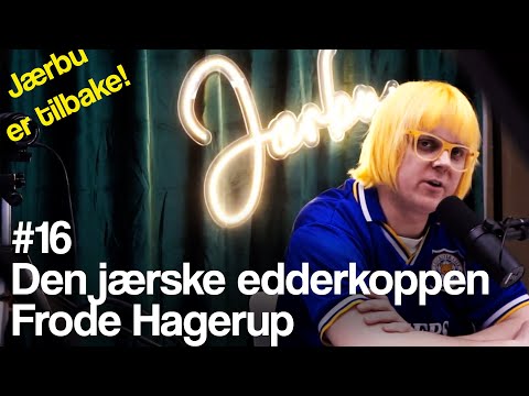 Jærbu #16 Alvor med Frode Hagerup