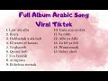 FULL ALBUM ARABIC SONG VIRAL TIKTOK TERBARU 2024 \\ KUMPULAN LAGU ARAB VIRAL TIKTOK