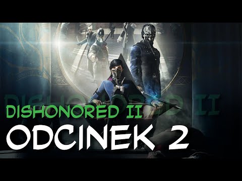 Zagrajmy w Dishonored II odc.2 "Zamach stanu"