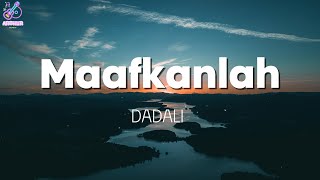 Download lagu Lirik || Dadali - Maafkanlah mp3