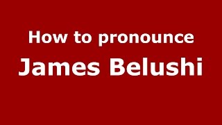 How to pronounce James Belushi