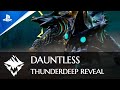 Dauntless - Thunderdeep Drask Reveal | PS4