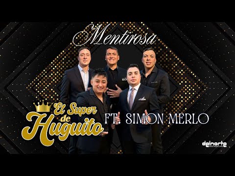 EL SUPER DE HUGUITO Ft. SIMON MERLO | MENTIROSA ( VIDEO OFICIAL 2025 )