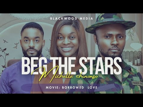 MICHELLE CHINONSO - Beg The Stars  (BORROWED LOVE-Soundtrack)