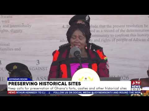 Veep calls for preservation of Ghana’s forts, castles and other historical sites.