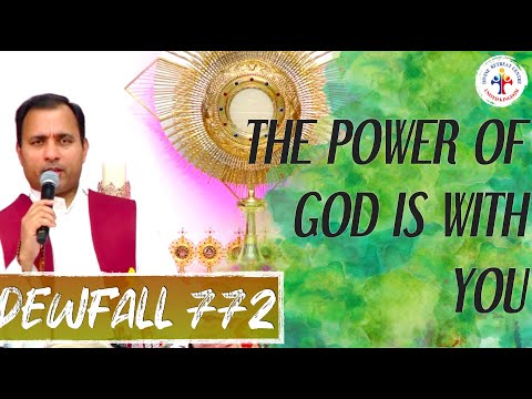 Dewfall 772 - The power of God is with you