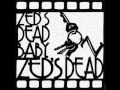 Zed's dead 