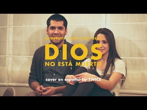 TWICE MÚSICA - Dios no está muerto (Newsboys - God's not dead en español)