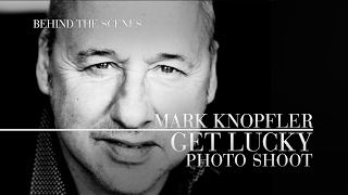 Mark Knopfler - Get Lucky (Photo Shoot | Official Behind The Scenes)
