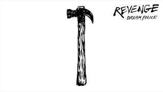 Dream Police - Revenge (Official Audio)