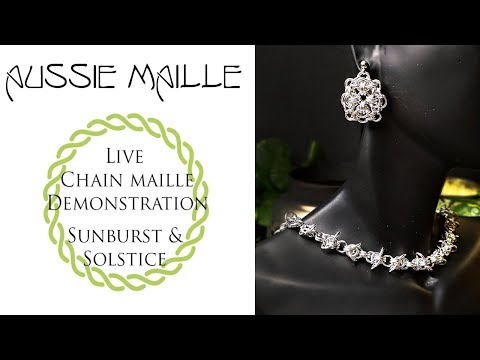 Live Chain Maille Demonstration - Sunburst and Solstice