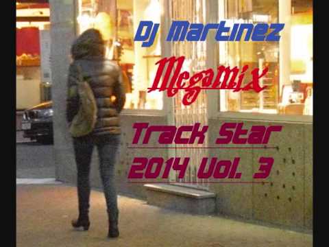 Dj Martinez - Track Star 2014 Vol.3 Megamix