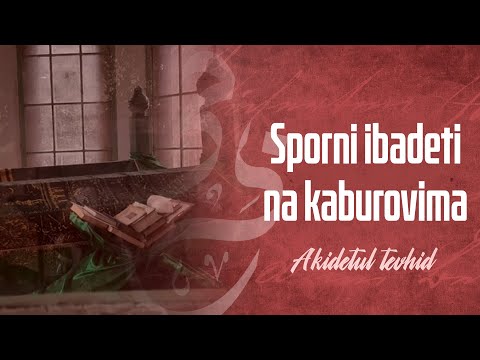 Sporni ibadeti na kaburovima - dr. Zijad Ljakić