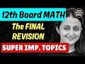 12th BOARDS MATH MOST ASKED TOPICS FINAL REVISION NEHA MAM MATHEMATICALLY INCLINED 12th MATH