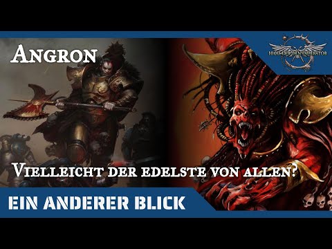 Ein anderer Blick auf Angron - Warhammer 40K Hintergründe auf dem Prüfstand