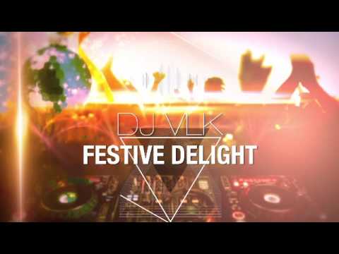 Dj VLK Festive delight