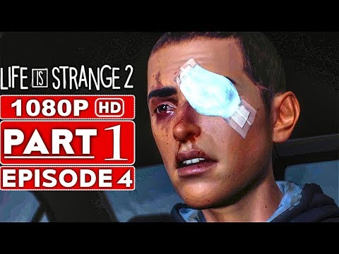LIFE IS STRANGE 2 EPISODE 4 Gameplay Walkthrough Part 1 [1080p HD PC] - No Commentary
