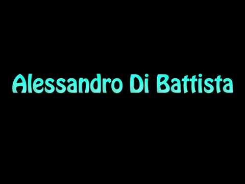 Learn How To Pronounce Alessandro Di Battista