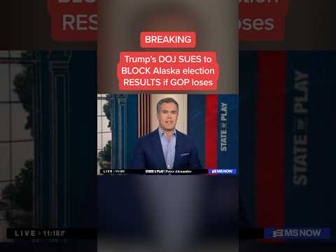 Trump's DOJ SUES to BLOCK Alaska election RESULTS if GOP loses
