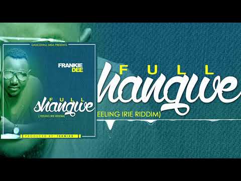 FRANKIE DEE - FULL SHANGWE ( WARM KINGSTON RIDDIM)