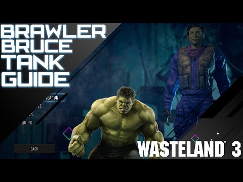 WASTELAND 3 - BRAWLER TANK BUILD GUIDE \\ Brawling Build
