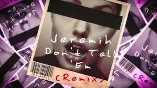 Jeremih - Don&#39;t Tell Em [Remix]
