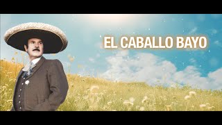 Antonio Aguilar - El Caballo Bayo (Letra Oficial)