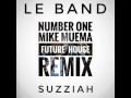 Le Band X Suzziah Number 1 Mike Muema Future House Remix