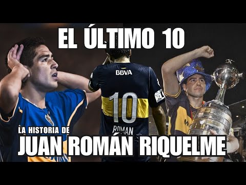 El ÚLTIMO 10 - La historia de JUAN ROMÁN RIQUELME
