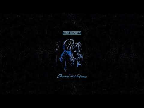 Northcote - Dancers and Queens (Official Audio)