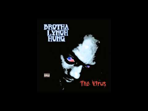 Brotha Lynch Hung - [ The Virus ] FULL ALBUM --((HQ))--