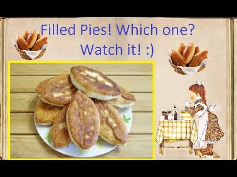 Filled Pies! Which one? Watch it! :) / Book of recipes / Bon Appetit