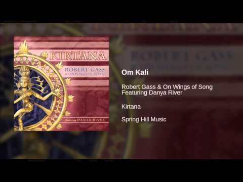 Robert Gass & On Wings of Song Featuring Danya River - Om Kali