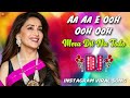 Aa Aa E Ooh Ooh Ooh Mera Dil Na Todo DJ Remix | Instagram Viral Song 2023 🔥 | Hindi Old DJ Remix